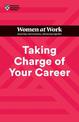 Taking Charge of Your Career (HBR Women at Work Series)