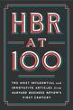 HBR at 100: The Most Influential and Innovative Articles from Harvard Business Review's First Century