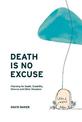 Death Is No Excuse: Planning for Death, Disability, Divorce and Other Disasters