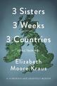 3 Sisters 3 Weeks 3 Countries (Still Talking): A Humorous and Heartfelt Memoir