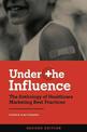 Under the Influence - Second Edition: The Anthology of Healthcare Marketing Best Practices