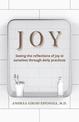 JOY: Seeing the reflections of joy in ourselves through daily practices