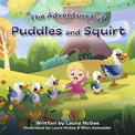 The Adventures of Puddles and Squirt