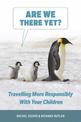 Are We There Yet?: Traveling More Responsibly with Your Children