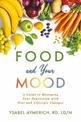 Food and Your Mood: A Guide to Improving Your Depression with Diet and Lifestyle Changes