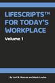 Lifescripts for Today's Workplace: Volume 1