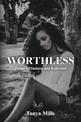 Worthless: Poems Of Sadness and Reflection