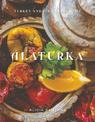 Alaturka: Turkey and Its Gastronomy