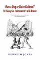 Own a Dog or Raise Children? For Savvy San Franciscans It's a No-Brainer: The Demented Rantings and Ravings of a Deranged Lunati