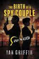 The Birth of a Spy Couple