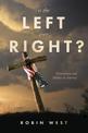 Is the Left Ever Right?: Christianity and Politics in America