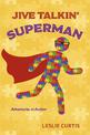 Jive Talkin' Superman: Adventures in Autism