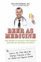 Beer for Health: How to drink alcohol not only safely but also get health benefits?