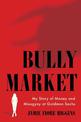 Bully Market: My Story of Money and Misogyny at Goldman Sachs