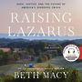Raising Lazarus: Hope, Justice, and the Future of Americas Overdose Crisis [Audiobook]