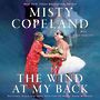 The Wind at My Back: Resilience, Grace, and Other Gifts from My Mentor Raven Wilkinson [Audiobook]