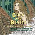 Gods & Beasts: A Mythological Coloring Book: Escape into a World of Fantasy and Imagination