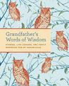 Grandfather's Words of Wisdom Journal : Stories, Life Lessons and Family Memories for My Grandchild