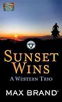 Sunset Wins: A Western Trio (Large Print)