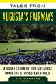 Tales from Augusta's Fairways: A Collection of the Greatest Masters Stories Ever Told