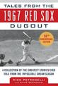 Tales from the 1967 Red Sox: A Collection of the Greatest Stories Ever Told