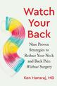 Watch Your Back: Nine Proven Strategies to Reduce Your Neck and Back Pain Without Surgery