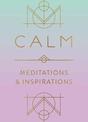 Calm: Meditations and Inspirations