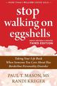 Stop Walking on Eggshells: Taking Your Life Back When Someone You Care About Has Borderline Personality Disorder