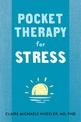 Pocket Therapy for Stress: Quick Mind-Body Skills to Find Peace