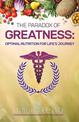 The Paradox of Greatness: Optimal Nutrition for Life's Journey