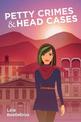 Petty Crimes & Head Cases