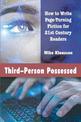 Third-Person Possessed: How to Write Page-Turning Fiction for 21st Century Readers