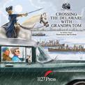 Dale Gas Carmen: Crossing the Delaware with Grandpa Tom