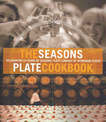 The Seasons Plate Cookbook