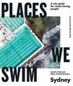 Places We Swim Sydney: A city guide for water-loving people