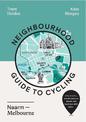 Neighbourhood Guide to Cycling Naarm - Melbourne