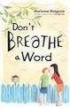 Don't Breathe A Word