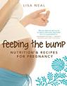 Feeding The Bump: Nutrition and recipes for pregnancy