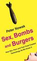 Sex, Bombs and Burgers: How war, porn and fast food created technology as we know it