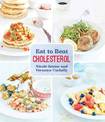 Eat to Beat Cholesterol: Updated Version