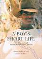 A Boy's Short Life: The true Story of Warren Braedon / Louis Johnson