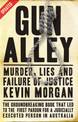 Gun Alley: Murder, Lies and Failure of Justice