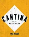 Cantina: Recipes from a Mexican Kitchen