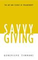 Savvy Giving: The Art and Science of Philanthropy