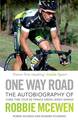 One Way Road: The Autobiography of Robbie McEwen