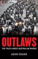 Outlaws: The truth about Australian bikers