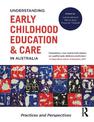 Understanding Early Childhood Education and Care in Australia: Practices and Perspectives