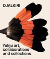 Djalkiri: Yolnu Art, Collaborations and Collections