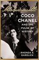 Mademoiselle: Coco Chanel and the Pulse of History