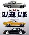 The A-Z of Classic Cars: The Greatest Automobiles Ever Made